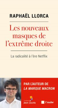 Nouveaux masques de l'extrême droite, Les : la radicalité à l'ère Netflix