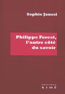 Philippe Forest, l'autre côté du savoir