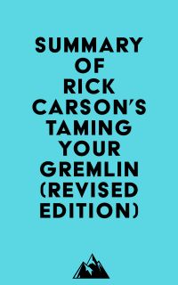 Summary of Rick Carson's Taming Your Gremlin (Revised Edition)
