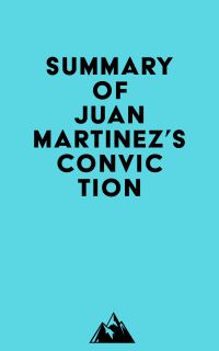 Summary of Juan Martinez's Conviction