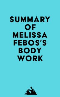 Summary of Melissa Febos's Body Work