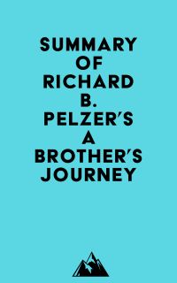 Summary of Richard B. Pelzer's A Brother's Journey