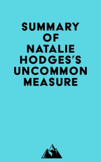 Summary of Natalie Hodges's Uncommon Measure