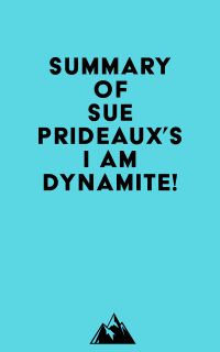 Summary of Sue Prideaux's I Am Dynamite!