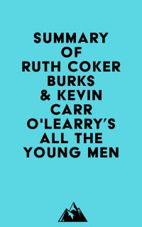 Summary of Ruth Coker Burks & Kevin Carr O'Learry's All the Young Men