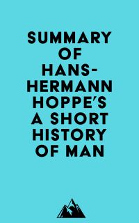 Summary of Hans-Hermann Hoppe's A Short History of Man