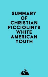 Summary of Christian Picciolini's White American Youth