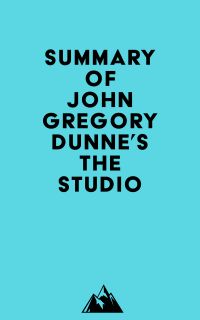 Summary of John Gregory Dunne's The Studio