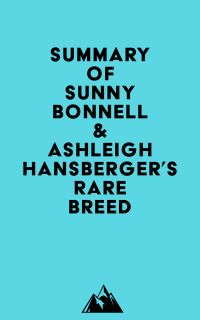 Summary of Sunny Bonnell & Ashleigh Hansberger's Rare Breed