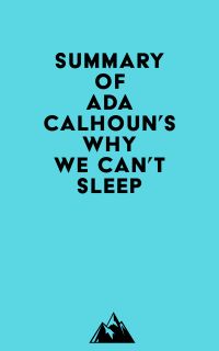 Summary of Ada Calhoun's Why We Can't Sleep