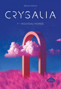 Crysalia tome 1: Nouveau monde