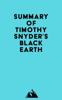 Summary of Timothy Snyder's Black Earth