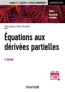 Equations aux dérivées partielles : cours, exercices corrigés : licence 3, master, écoles d'ingénieurs, 3e édition