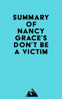 Summary of Nancy Grace's Don't Be a Victim