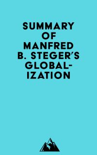 Summary of Manfred B. Steger's Globalization