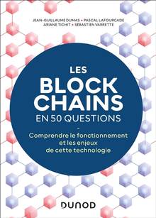 Blockchains en 50 questions : comprendre le fonctionnement et les enjeux de cette technologie (Le), 2e édition