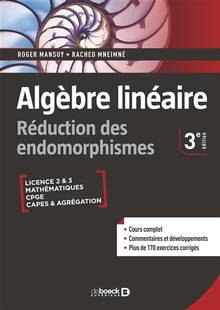 Algèbre linéaire, réduction des endomorphismes : licence 2 & 3 mathématiques, CPGE, Capes & agrégation, 3e édition