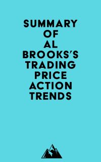 Summary of Al Brooks's Trading Price Action Trends