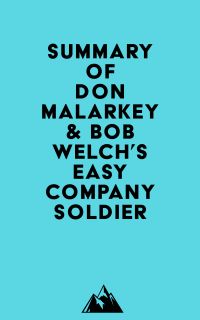 Summary of Don Malarkey & Bob Welch's Easy Company Soldier