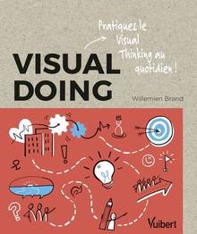 Visual doing : appliquez au quotidien la méthode révolutionnaire Visual thinking