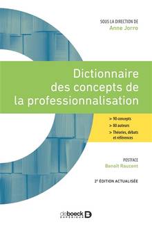 Dictionnaire des concepts de la professionnalisation : 2e édition actualisée
