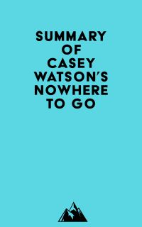Summary of Casey Watson's Nowhere to Go