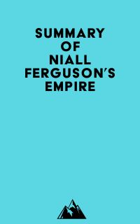 Summary of Niall Ferguson's Empire