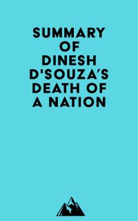 Summary of Dinesh D'Souza's Death of a Nation