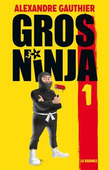 Gros Ninja : Volume 1, Les origines