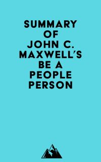 Summary of John C. Maxwell's Be a People Person