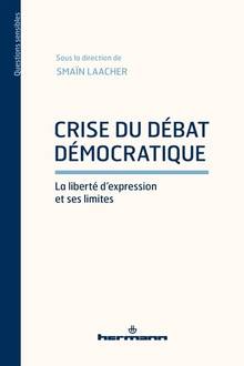 Avenir d'une désillusion, L' : Volume 4, Crise du débat démocratique : la liberté d'expression et ses limites