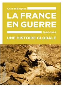 France en guerre, 1940-1945 : une histoire globale, La