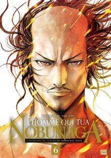 Homme qui tua Nobunaga, L' : l'histoire de Yasuke le samouraï noir : Volume 6