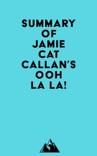 Summary of Jamie Cat Callan's Ooh La La!