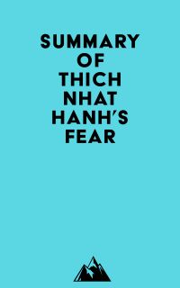 Summary of Thich Nhat Hanh's Fear