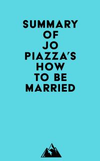 Summary of Jo Piazza's How to Be Married