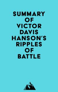 Summary of Victor Davis Hanson's Ripples of Battle
