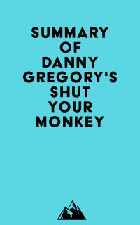 Summary of Danny Gregory's Shut Your Monkey