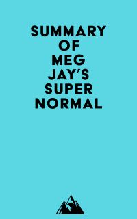 Summary of Meg Jay's Supernormal