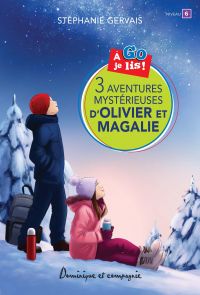 3 aventures mystérieuses d’Olivier et Magalie - Niveau de lecture 6