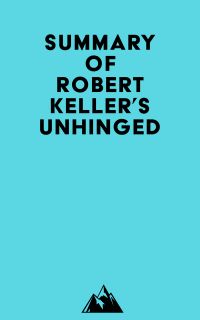 Summary of Robert Keller's Unhinged