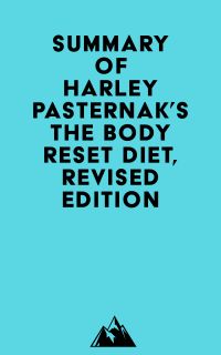 Summary of Harley Pasternak's The Body Reset Diet, Revised Edition