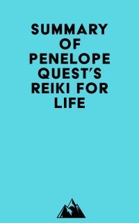 Summary of Penelope Quest's Reiki for Life