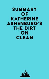 Summary of Katherine Ashenburg's The Dirt on Clean