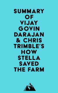 Summary of Vijay Govindarajan & Chris Trimble's How Stella Saved the Farm
