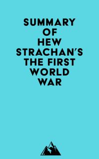 Summary of Hew Strachan's The First World War