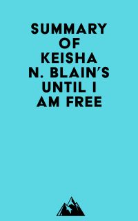 Summary of Keisha N. Blain's Until I Am Free