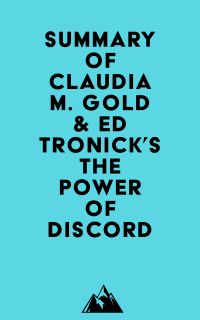 Summary of Claudia M. Gold & Ed Tronick's The Power of Discord