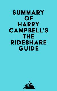 Summary of Harry Campbell's The Rideshare Guide