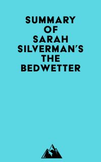 Summary of Sarah Silverman's The Bedwetter